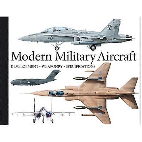 Modern Military Aircraft:  - Development, Weaponry,  - Specifications (Landscape  - Pocket)