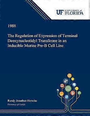 The Regulation of Expression of Terminal Deoxynucleotidyl Transferase in an Inducible Murine PreB Cell Line