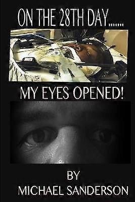 On the 28th Day...My Eyes Opened!