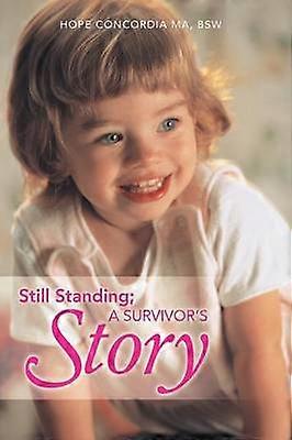 Still Standing A Survivor's Story