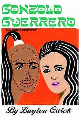 Gonzolo Guerrero the Great Survivor