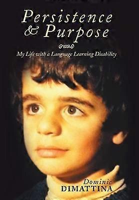 Persistence  Purpose My Life with a Language Learning Disability