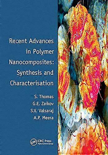 Recent Advances in Polymer Nanocomposites: Synthesis and Characterisation