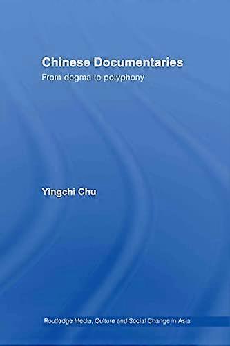 Chinese Documentaries: From Dogma to Polyphony