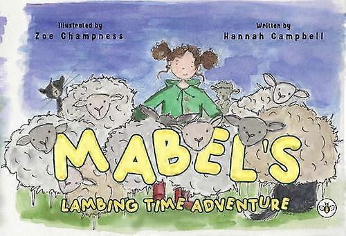 Mabel's Lambing Time Adventure - Hannah Campbell
