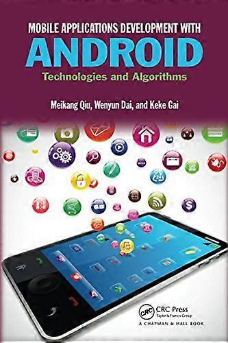 Mobile Applications Development with Android: Technologies and Algorithms