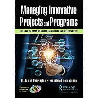 Gestion de projets et de programmes innovants : utilisation des normes ISO 56000 pour l’orientation et la mise en œuvre (Manuels de management pour les résultats)