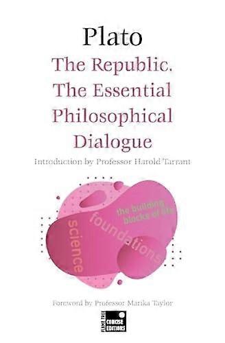 Republic: the Essential Philosophical Dialogue (Concise Edition)