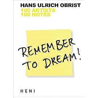 Remember to Dream!: 100 Künstler, 100 Noten