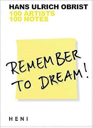 Remember to Dream!: 100 Artists, 100 Notes