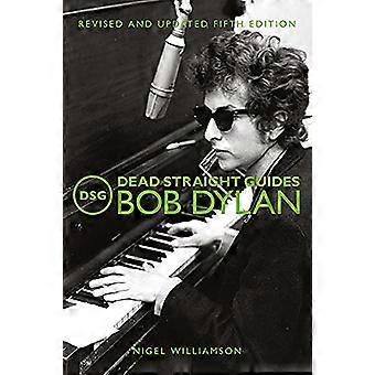Dead Straight Guides Bob Dylan