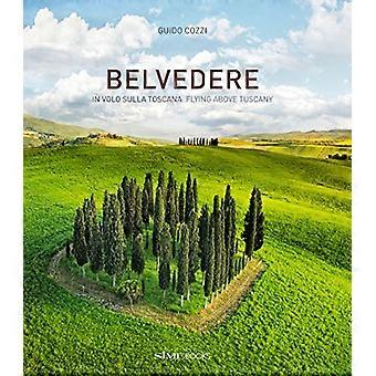 Belvedere: In volo sulla Toscana - purjehtii edellä Toscana