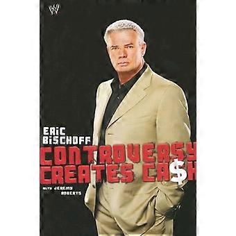 Kontroverse schafft Geld: Eric Bischoff