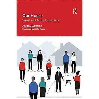 Our House Visual And Active Consulting - Antony Williams