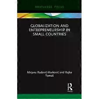 Globalization And Entrepreneurship In Small Countries - Mirjana Radovi-Markovi