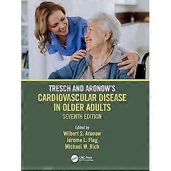 Tresch and Aronows Cardiovascular Disease in Older Adults Seventh Edition