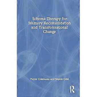 Schema Therapy for Memory Reconsolidation and Transformational Change