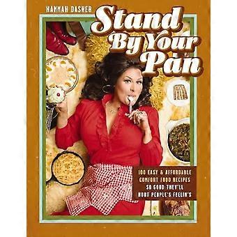 Tenez bon face à votre poêle : 100 recettes de plats réconfortants faciles et abordables, tellement bonnes qu'elles en blesseront les sentiments des gens