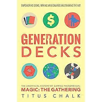 Generation Decks: Die inoffizielle Geschichte des Gaming-Phänomens Magic: The Gathering