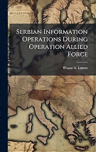 Serbian information operations during operation allied force