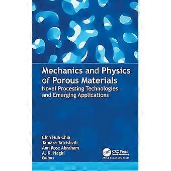 Mechanics and Physics of Porous Materials Novel Processing Technologies and Emerging Applications