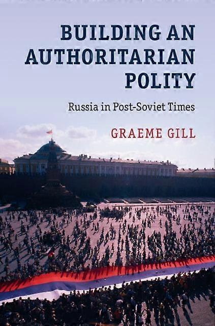 Building An Authoritarian Polity - Graeme - Hardback - en Book