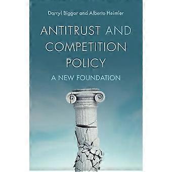 Antitrust and competition policy a new foundation