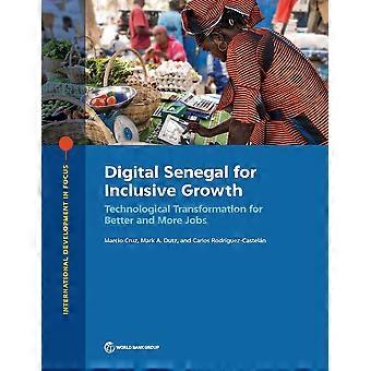 Digitaalinen Senegal osallistavan kasvun edistämiseksi Teknologinen muutos paremman ja paremman tulevaisuuden saavuttamiseksi - Marcio Cruz