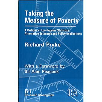 Taking The Measure Of Poverty A Critique Of Low Income Statistics - Alternative - Richard Pryke