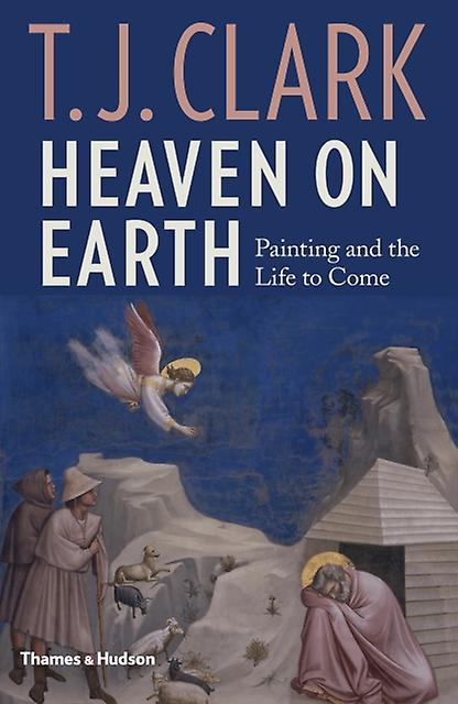 Heaven On Earth by T. J. Clark Paperback Book