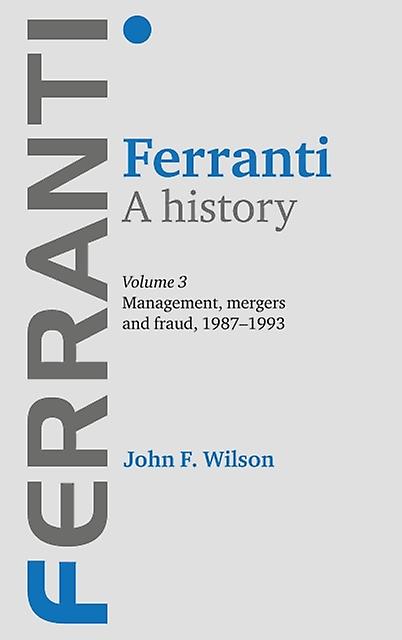 Ferranti. A History by John F. Wilson Paperback Book