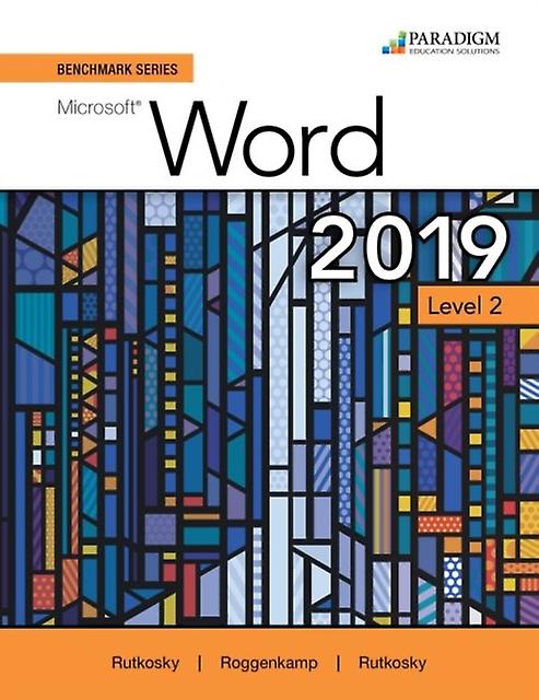 Benchmark Series Microsoft Word 2019 Level 2 by Ian Rutkosky Paperback Book
