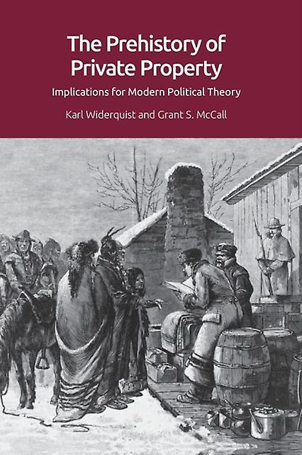 The Prehistory Of Private Property by McCall & Grant S. Associate Professor of Anthropology & Tulane University Paperback