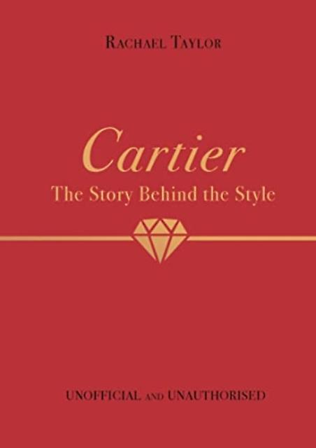Cartier The Story Behind The Style by Rachael Taylor Paperback Book