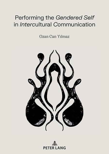 Performing The Gendered Self In Intercultural Communication by Ozan Can Ylmaz Paperback Book