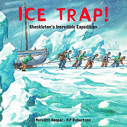 Trampa de hielo!: increíble expedición de Shackleton