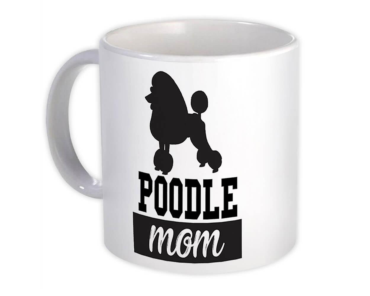 Gift Mug: Poodle MOM Dog