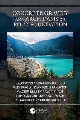 Concrete Gravity and Arch Dams on Rock Foundation