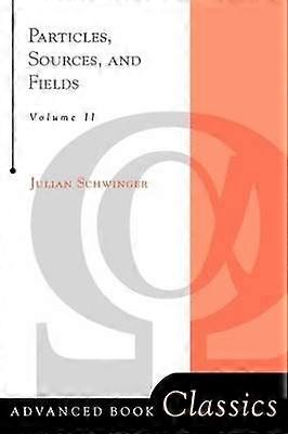 Particles Sources And Fields Volume 2