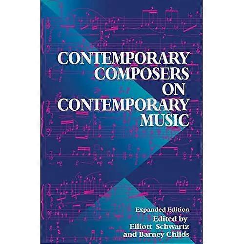 Contemporary Composers on Contemporary Music