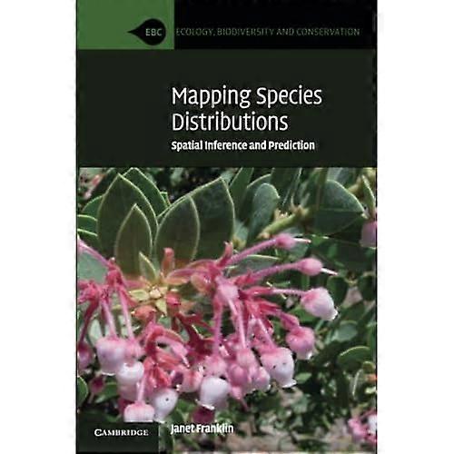 Mapping Species Distributions: Spatial Inference and Prediction