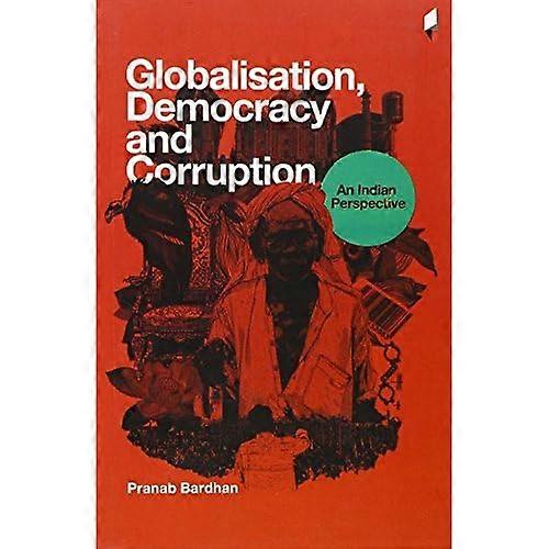 Globalisation, Democracy and Corruption an Indian Perspective