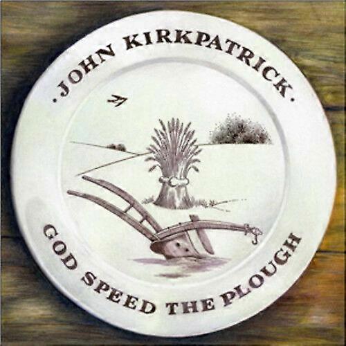 John Kirkpatrick God Speed the Plough CD (2011) NEW