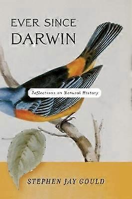 Ever Since Darwin - Reflections in Natural History Reissue