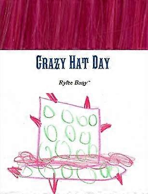 Crazy Hat Day by Rylee Bany