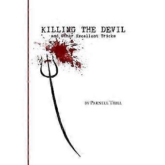 Killing the Devil and Other Excellent Tricks