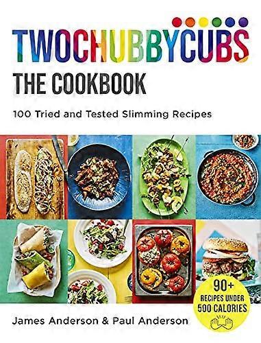 Twochubbycubs The Cookbook: 100 Tried and Tested Slimming Recipes