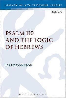 Psalm 110 and the Logic of Hebrews