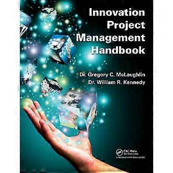 Innovation Project Management Handbook - Dr.Gregory C. McLaughlin