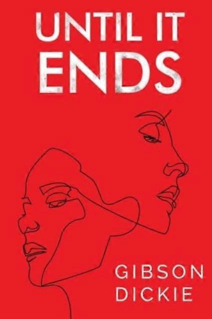 Until It Ends - Gibson Dickie